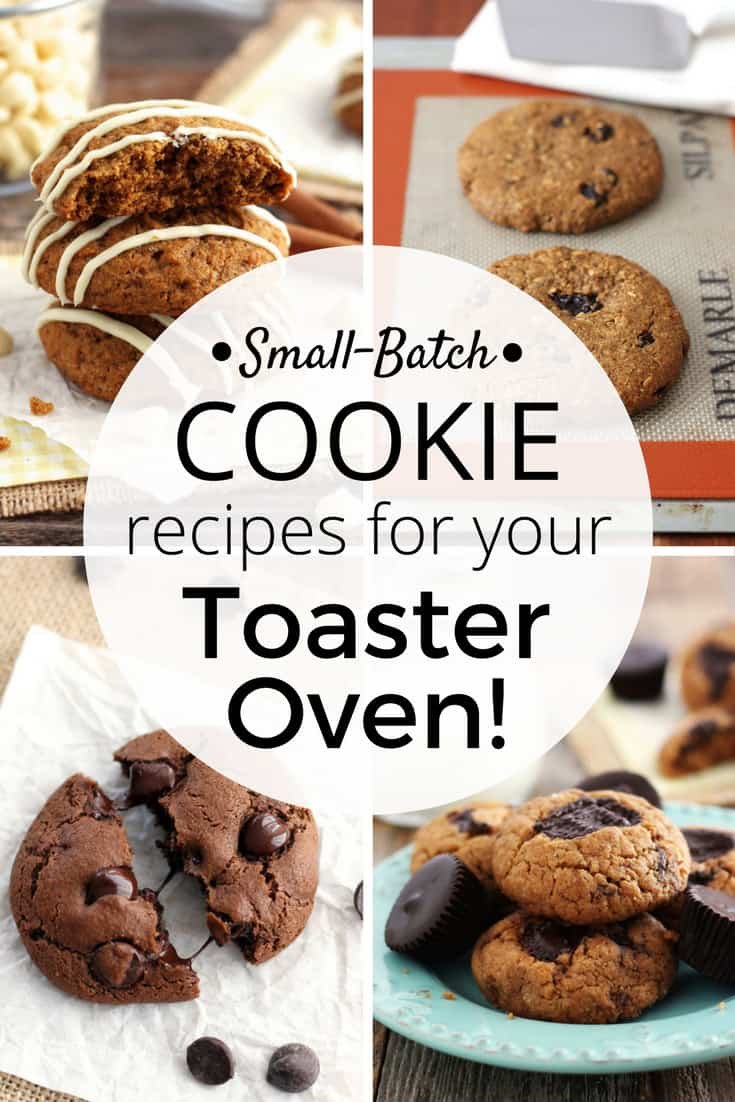 70 Small Batch Cookie Recipes For Your Toaster Oven