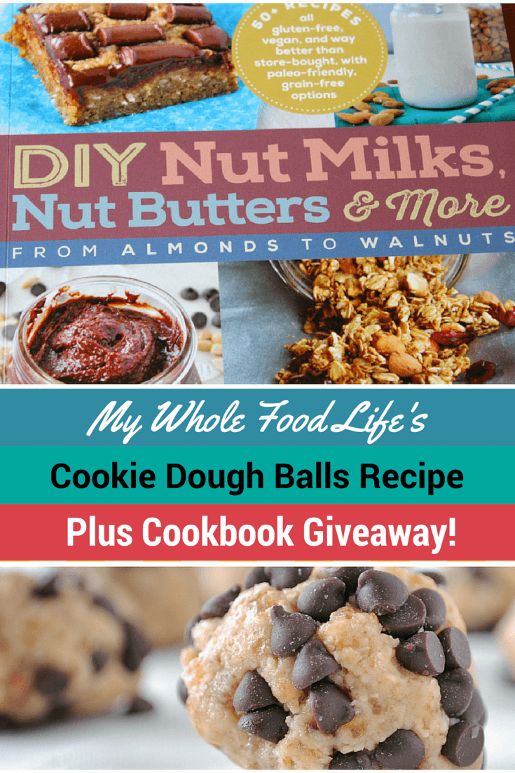 My Whole Food Life Cookbook Giveaway + Cookie Dough Balls Recipe